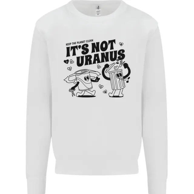 Funny Climate Change Its Not Uranus Kids Sweatshirt Jumper