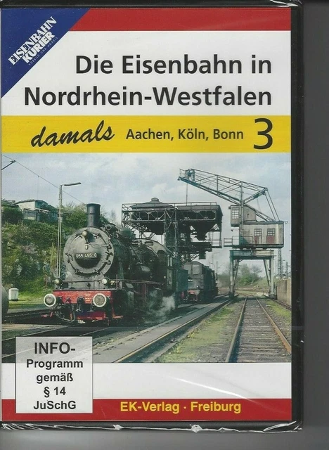 Die Eisenbahn in Nordrhein-Westfalen 3. damals Aachen, Köln und Bonn