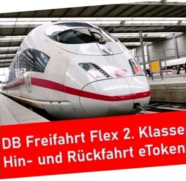 DB Freifahrt flex 2. Klasse Hin- und Rückfahrt eToken Deutsche Bahn ICE