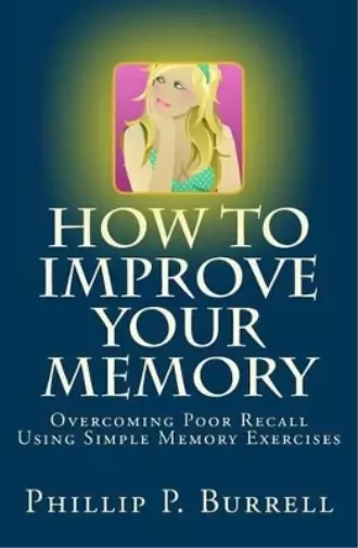 Phillip P Burrell How to Improve Your Memory (Poche)