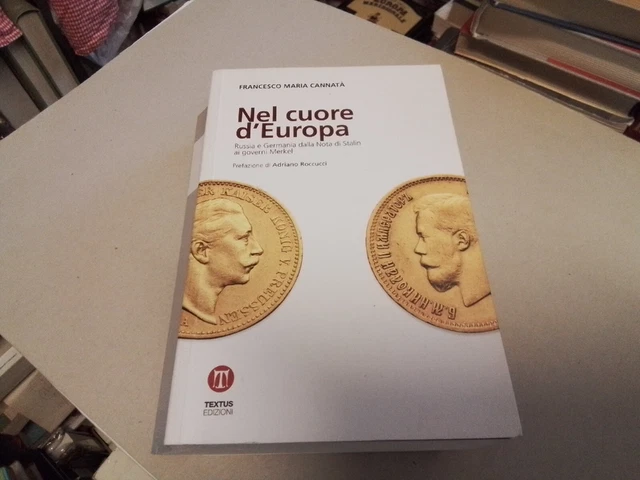 F.M. CANNATÀ, NEL CUORE D'EUROPA. RUSSIA E GERMANIA....2l23