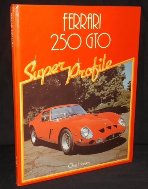 FERRARI 250 GTO SUPER PROFILE HARDBACK BOOK CHRIS HARVEY HAYNES 1st EDITION 1982