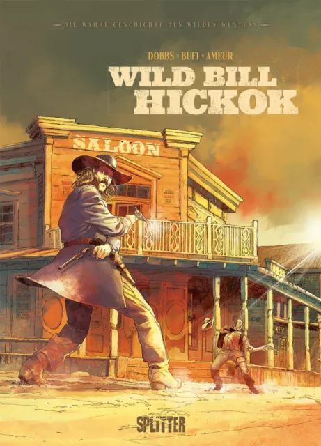 Die wahre Geschichte des Wilden Westens: Wild Bill Hickok/Splitter/Comic/Western 3