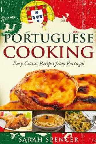 Portuguese Cooking ***Black and White Edition***: Easy Classic Recipes from...