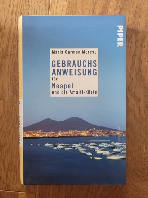 GEBRAUCHSANWEISUNG FÜR NEAPEL und die AmalfiKüste Morese, Maria Carmen
