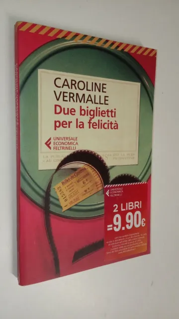 Caroline Vermalle - DUE BIGLIETTI PER LA FELICITÀ - FELTRINELLI 2016 - LIB12