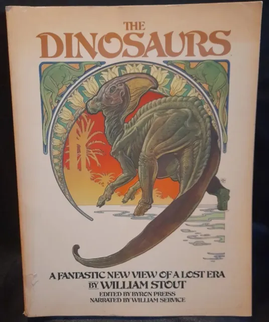 The Dinosaurs: A Fantastic New View Of A Lost Era By William Stout