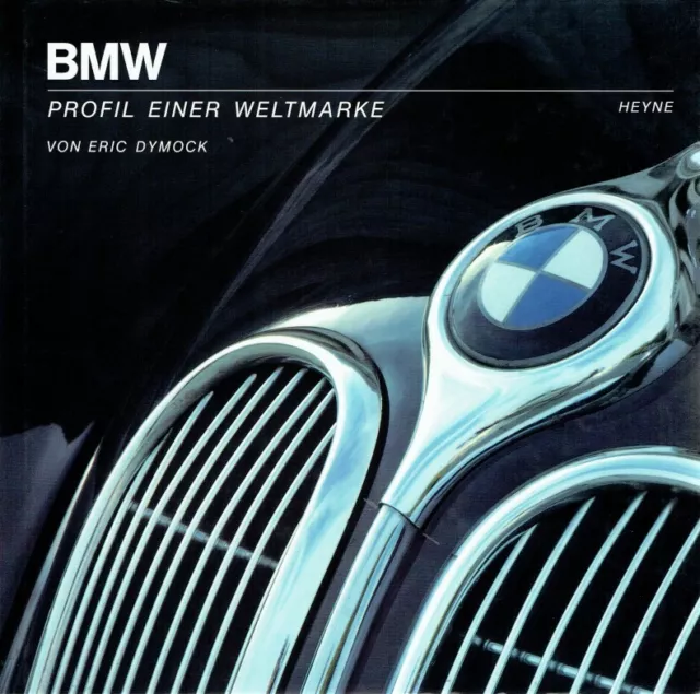 Dymock, Eric - BMW. Profil einer Weltmarke