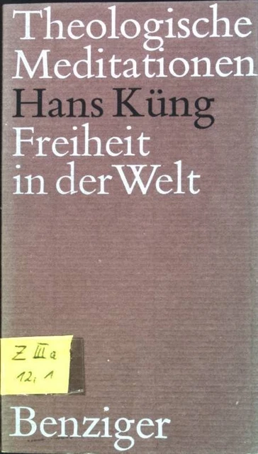 Freiheit in der Welt Theologische Meditationen ; 1 Küng, Hans: