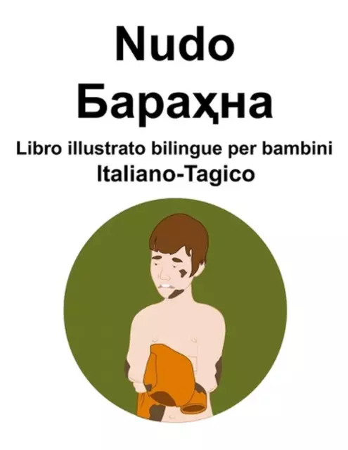 Italiano-Tagico Nudo / Libro illustrato bilingue per bambini by Suzanne Carlson