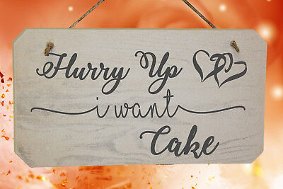 Hurry Up I Want Cake Funny Wedding Page Boy or Flower Girl Wooden Sign