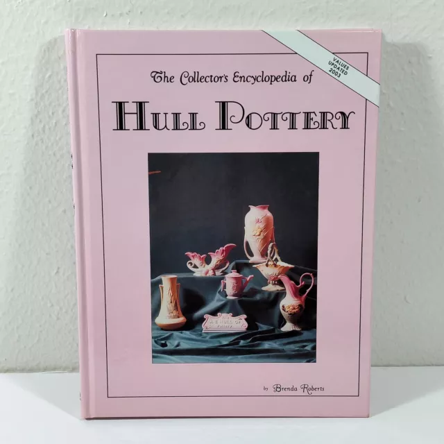 The Collectors Encyclopedia of Hull Pottery by Brenda Roberts