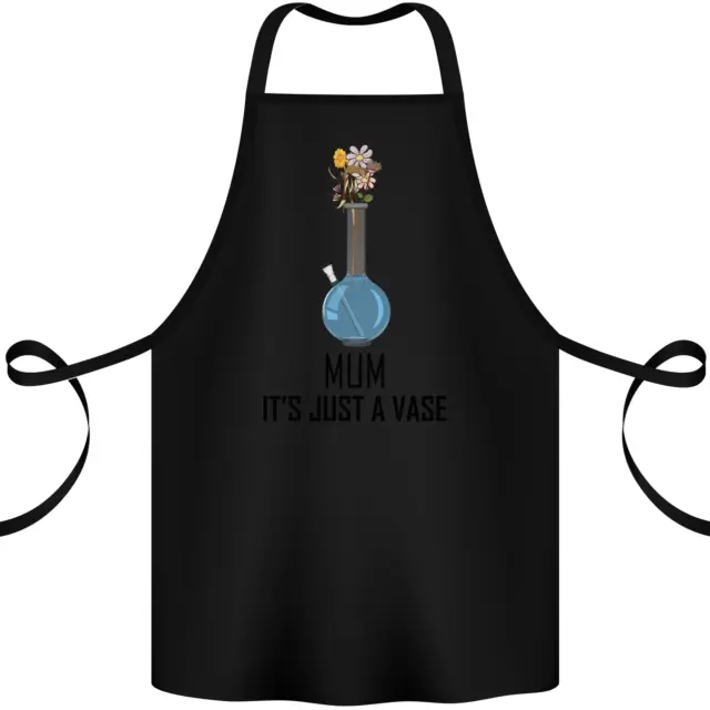 Just a Vase Funny Bong Weed Cannabis Drugs Cotton Apron 100% Organic