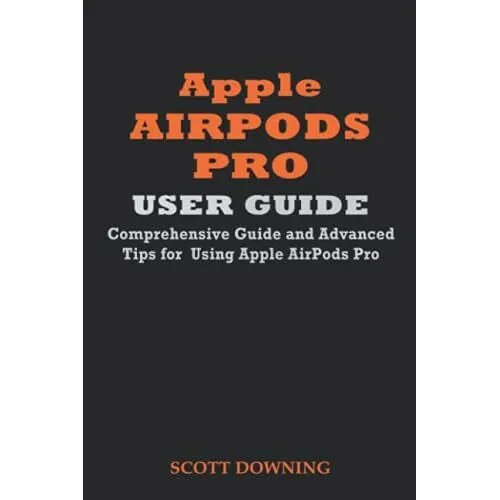 Apple Airpods Pro User Guide: Comprehensive Guide and A - Paperback NEW Scott Do