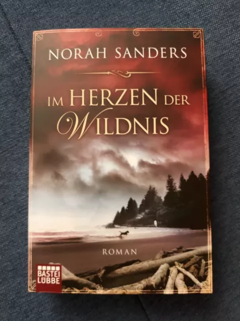 Liebesroman Norah Sanders Im Herzen der Wildnis Klappenbroschur)