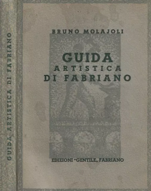 Guida artistica di Fabriano. . Bruno Molajoli. 1936. .