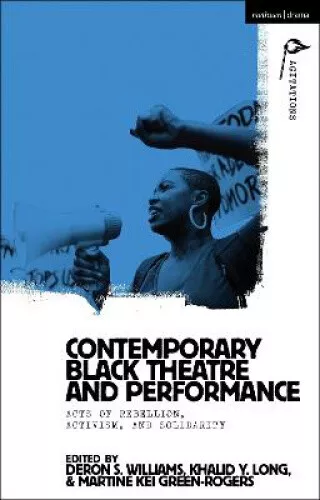 CONTEMPORARY BLACK THEATRE and Performance: Acts of Rebellion, Activism ...