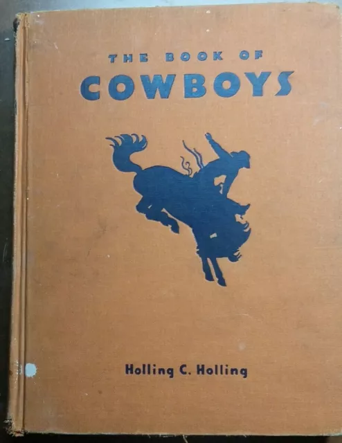 The Book of the Cowboys by H.C. Holling, signed to Leonard Borman 1936 First Ed