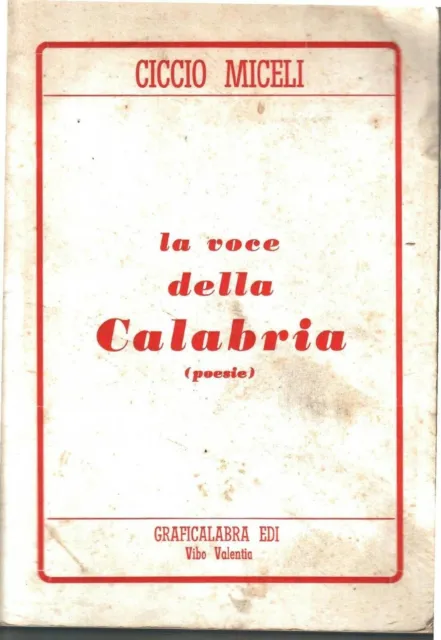 La Voce Della Calabria (Poesie) - Ciccio Miceli - Ed. Graficalabra Edi Vibo V...