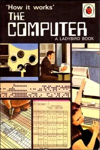 The Computer (Ladybird How It Works Series 654) by Carey Jr., David Hardback The