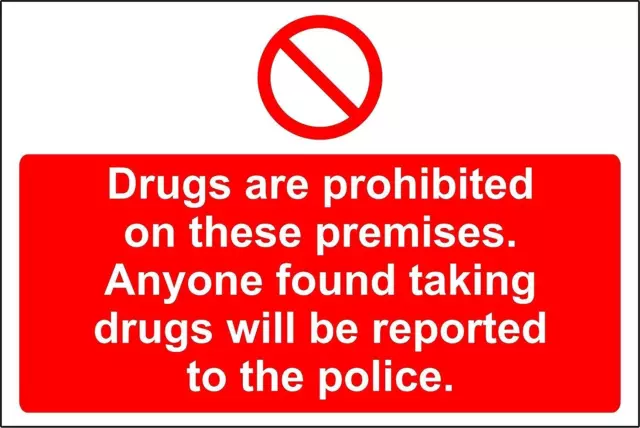 Drugs are prohibited on these premises. Anyone found taking drugs sign