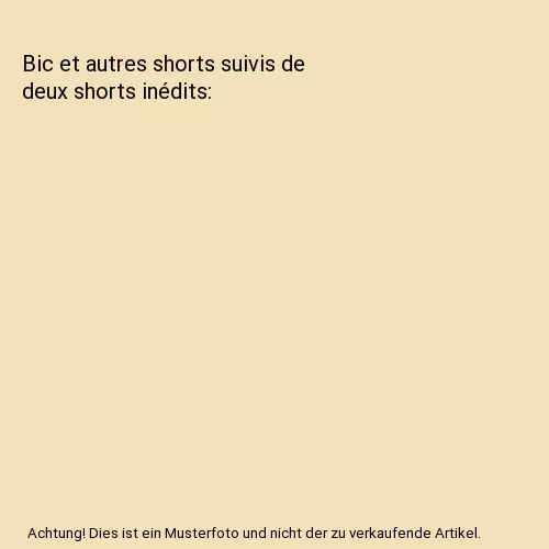 Bic et autres shorts suivis de deux shorts inédits, Trevisan, Vitaliano