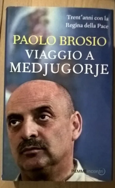 VIAGGIO A MEDJUGORJE Paolo Brosio Edpiemme I Ed. 2011