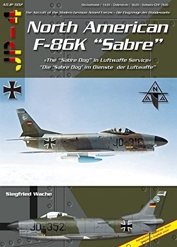 NORTH AMERICAN F-86K SABRE - THE SABRE DOG IN LUFTWAFFE By Siegfried & Klein