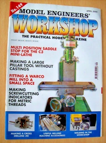 Model Engineers'  Workshop The Practical Hobby Magazine No. 149  April 2009