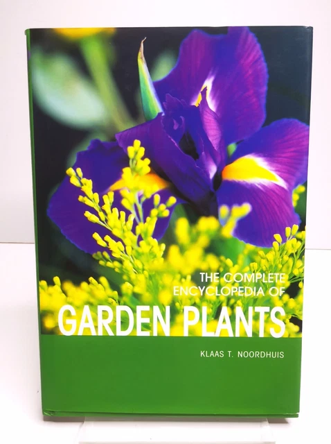 The Complete Encyclopedia Of Garden Plants Book Hardcover by Klass Noordhuis