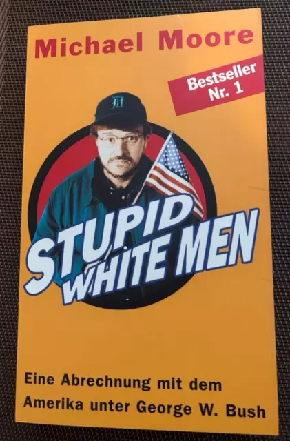 Stupid White Men - von Michael Moore (2003, Taschenbuch, Deutsch)