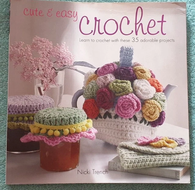 Cute Easy Crochet Book By Nicki Trench 5 00 Picclick Uk
