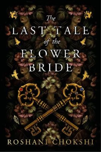 Roshani Chokshi The Last Tale of the Flower Bride (Hardback)