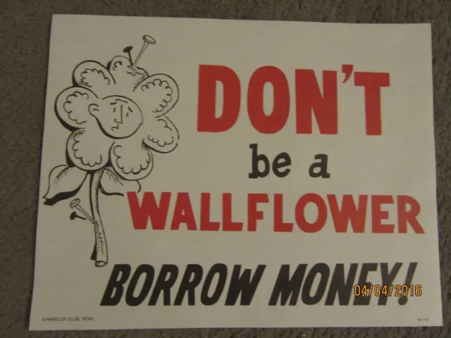Harolds Club Casino Reno "Don't Be A Wallflower, Borrow Money!" Sign