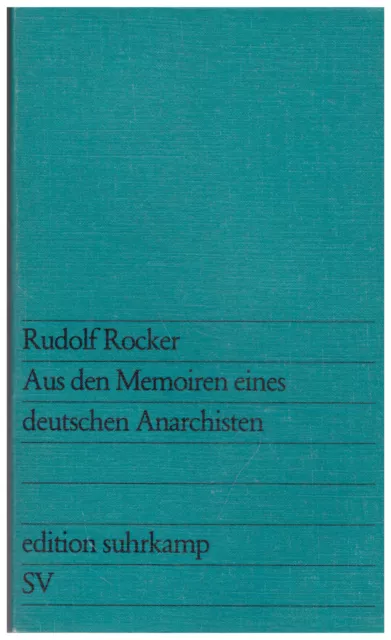 Rudolf Rocker - Aus den Memoiren eines deutschen Anarchisten / Autobiographie