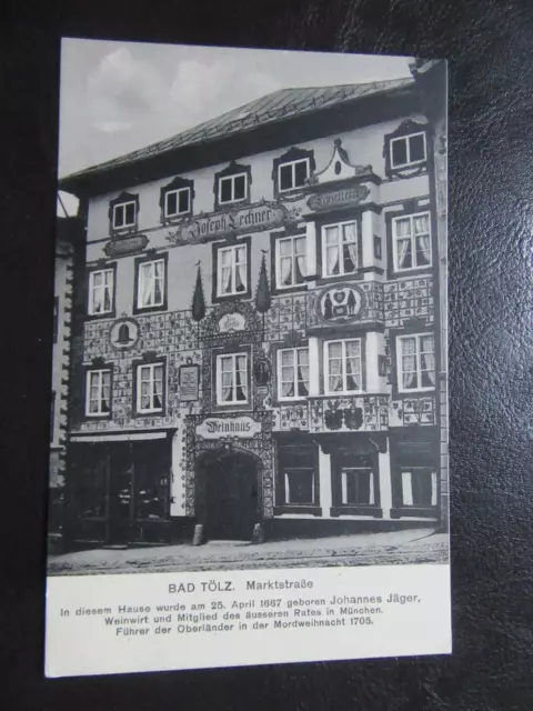 AK Bad Tölz Marktstraße Weinhaus-Johannes Jäger-Geburtshaus ungelaufen