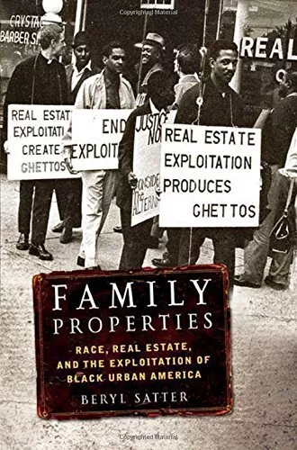 Family Properties: Race, Real Estate, and the Exploitation of Black Urban Am...