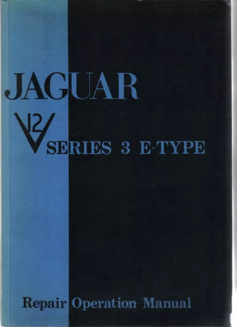 Jaguar E Type V12 Series 3 Repair Manual (Workshop Manual) 1971 E165/3