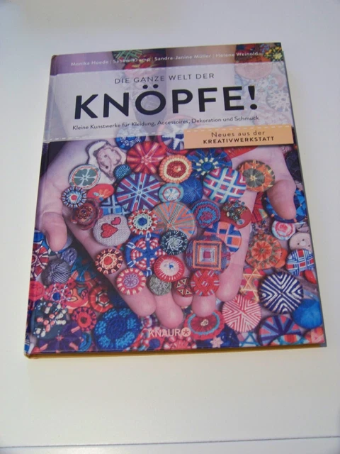 DIE GANZE WELT der Knöpfe!: Kleine Kunstwerke für Kleidung