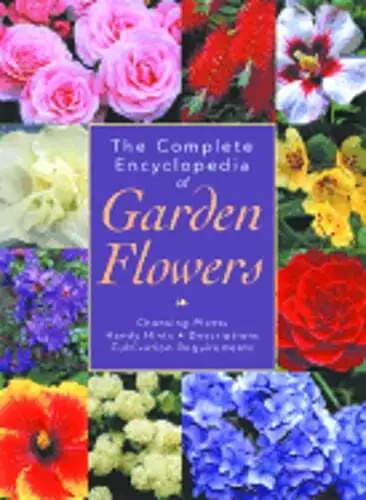 The Complete Encyclopedia of Garden Flowers by Kate Bryant: New