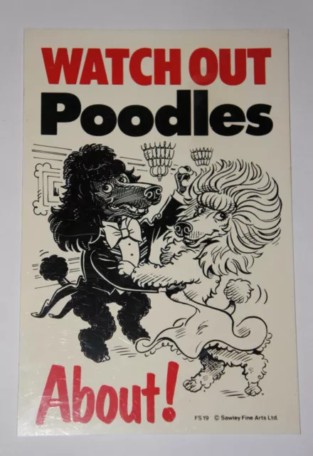 POODLE PET SIGN - WATCH OUT POODLES ABOUT great Christmas stocking filler