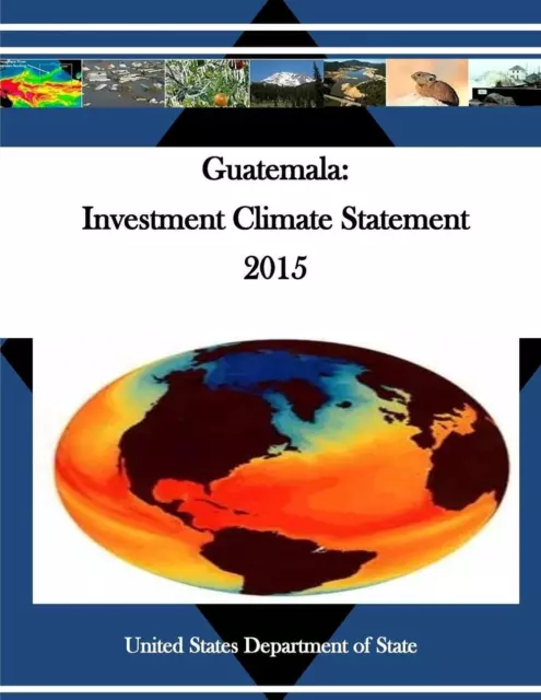 Guatemala: Investment Climate Statement 2015 by United States Department of Stat