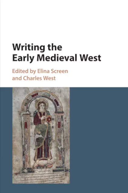 Writing the Early Medieval West Screen West Paperback Cambridge University Press