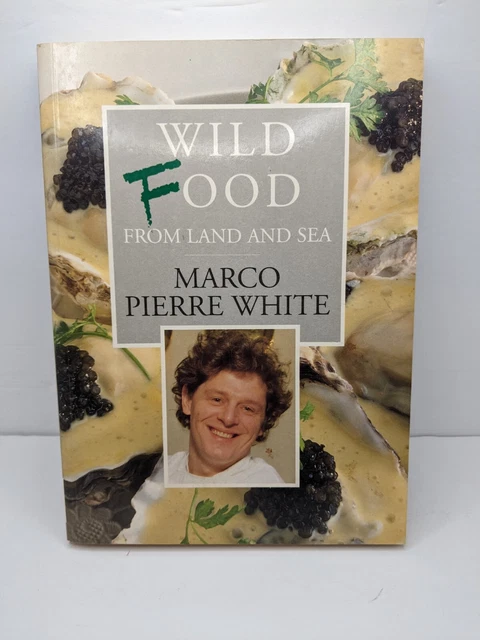 Wild Food from Land and Sea by Marco Pierre White Paperback Cookbook Recipes