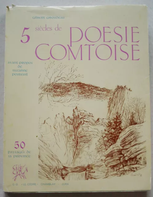 5 Siècles Poésie Comtoise G GIBOUDEAU éd Le Cèdre N° 315 / 500 1983