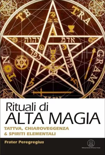 Libro Rituali Di Alta Magia Tattva Chiaroveggenza Spiriti Elementali Peregregius