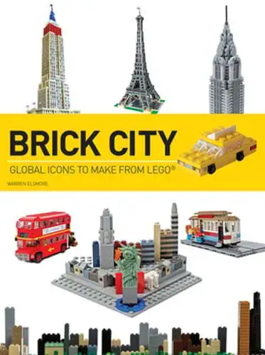 Brick City: Global Icons to Make from Lego by Warren Elsmore: Used