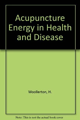 ACUPUNCTURE ENERGY IN HEALTH AND DISEASE By H. Woollerton & C J Mclean EXCELLENT