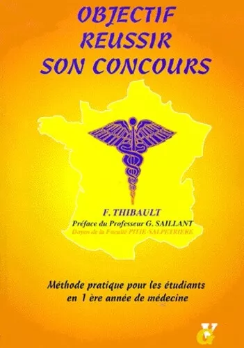 Objectif réussir son concours: Tout sur le concours de 1ere année de médecine