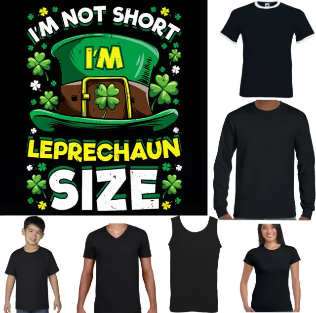 ST. PATRICK'S DAY T-SHIRT, I'm Not Short Leprechaun Size Paddys Irish Unisex Tee